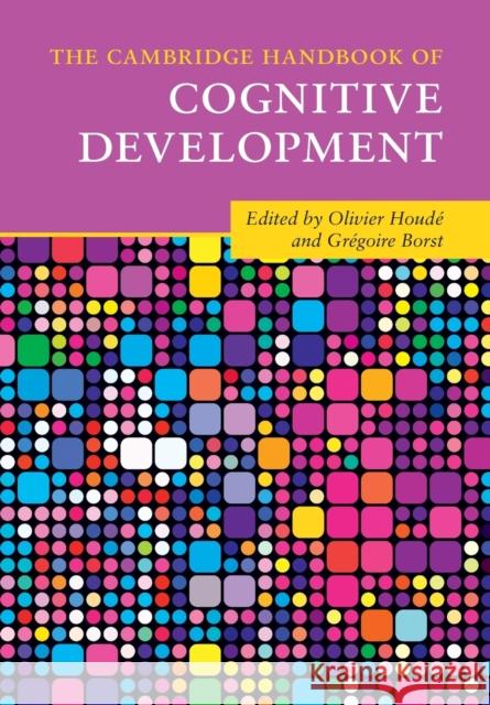 The Cambridge Handbook of Cognitive Development  9781108436632 Cambridge University Press