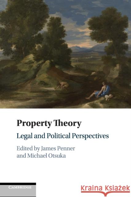 Property Theory: Legal and Political Perspectives James Penner Michael Otsuka 9781108436687 Cambridge University Press