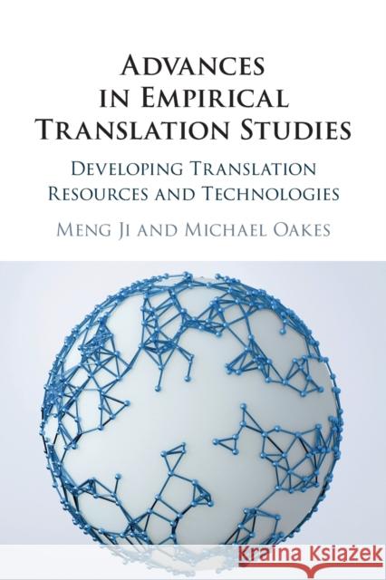 Advances in Empirical Translation Studies: Developing Translation Resources and Technologies Ji, Meng 9781108437196 Cambridge University Press