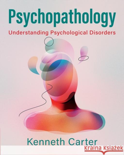 Psychopathology Kenneth (Emory University, Atlanta) Carter 9781108437516 Cambridge University Press