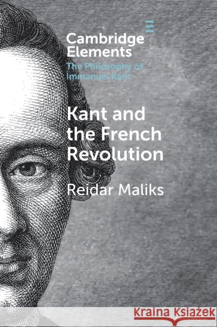 Kant and the French Revolution Reidar (Universitetet i Oslo) Maliks 9781108438735 Cambridge University Press