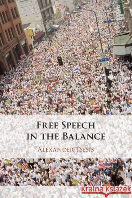 Free Speech in the Balance Alexander Tsesis 9781108439268 Cambridge University Press