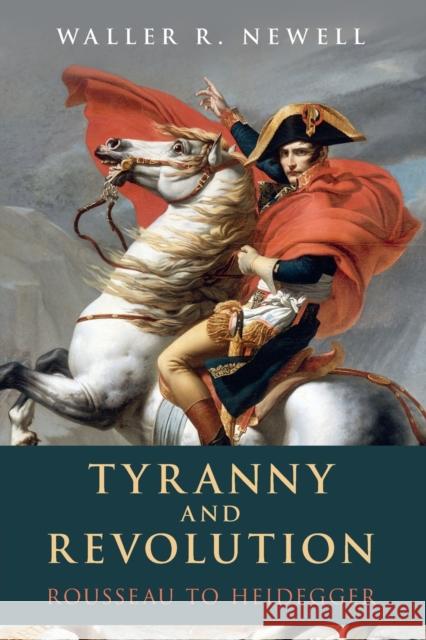 Tyranny and Revolution Waller R. (Carleton University, Ottawa) Newell 9781108440042 Cambridge University Press