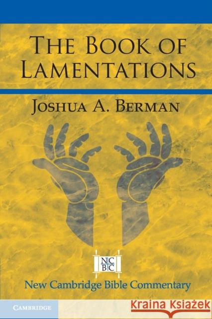 The Book of Lamentations Joshua A. (Bar-Ilan University, Israel) Berman 9781108440141