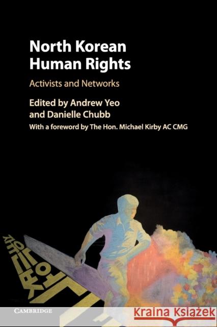 North Korean Human Rights: Activists and Networks Andrew Yeo Danielle Chubb 9781108442404 Cambridge University Press