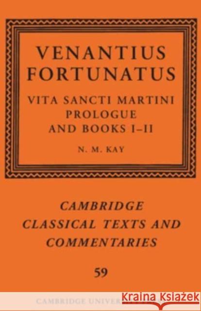 Venantius Fortunatus: Vita Sancti MartiniPrologue and Books I-II  9781108444293 Cambridge University Press