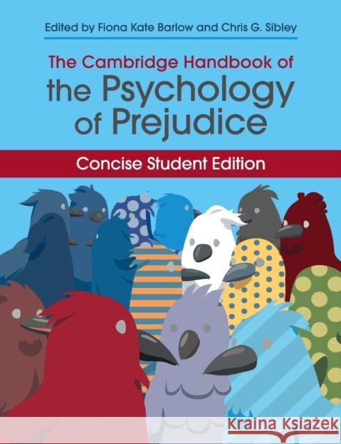 The Cambridge Handbook of the Psychology of Prejudice: Concise Student Edition Chris G. Sibley Fiona Kate Barlow 9781108444361 Cambridge University Press