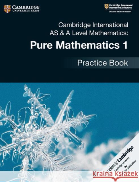 Cambridge International AS & A Level Mathematics: Pure Mathematics 1 Practice Book  9781108444880 Cambridge University Press