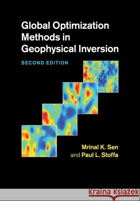 Global Optimization Methods in Geophysical Inversion Mrinal K. Sen Paul L. Stoffa 9781108445849 Cambridge University Press