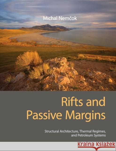Rifts and Passive Margins: Structural Architecture, Thermal Regimes, and Petroleum Systems Nemčok, Michal 9781108445993 Cambridge University Press
