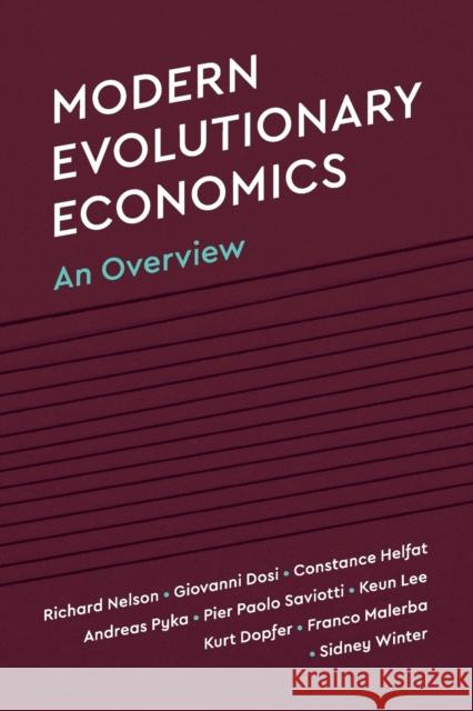 Modern Evolutionary Economics: An Overview Richard R. Nelson Giovanni Dosi Constance E. Helfat 9781108446198