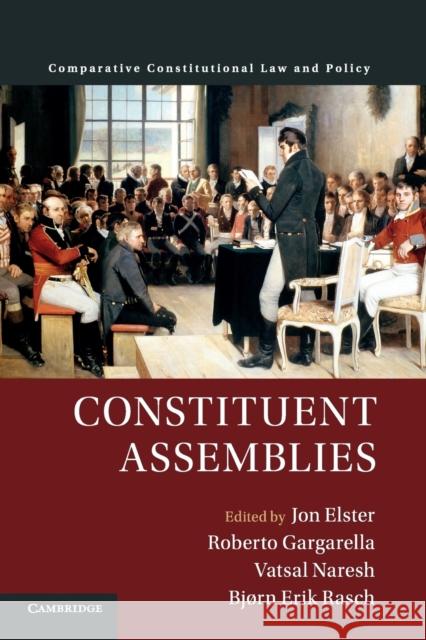 Constituent Assemblies Jon Elster Roberto Gargarella Vatsal Naresh 9781108446273 Cambridge University Press