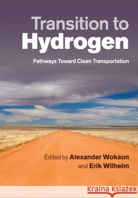 Transition to Hydrogen: Pathways Toward Clean Transportation Wokaun, Alexander 9781108446488 Cambridge University Press