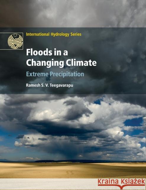 Floods in a Changing Climate: Extreme Precipitation Ramesh S. V. Teegavarapu 9781108446747
