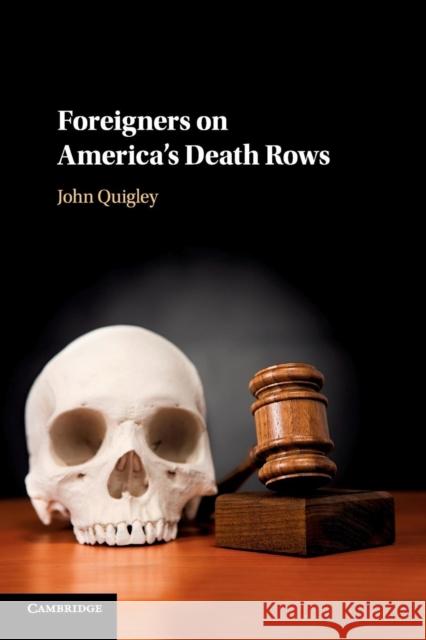 Foreigners on America's Death Rows John Quigley 9781108446778
