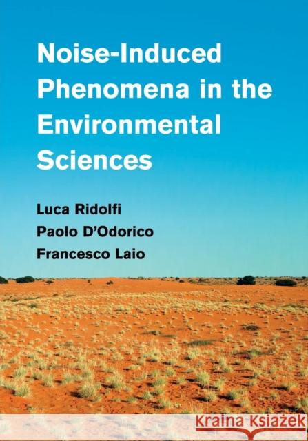 Noise-Induced Phenomena in the Environmental Sciences Luca Ridolfi Paolo D'Odorico Francesco Laio 9781108446785 Cambridge University Press