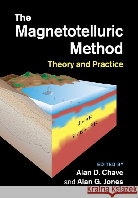 The Magnetotelluric Method: Theory and Practice Chave, Alan D. 9781108446808 Cambridge University Press