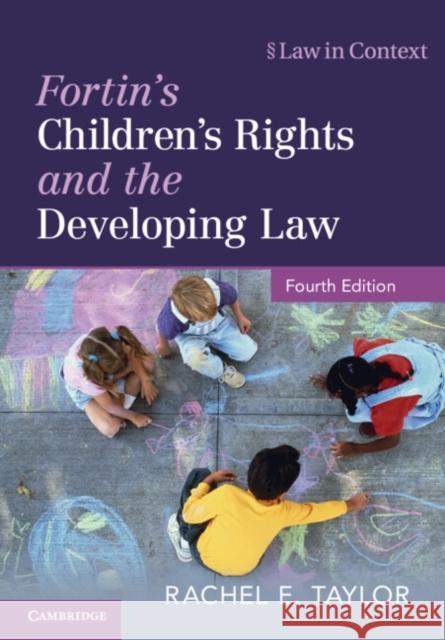 Fortin's Children's Rights and the Developing Law Rachel E. (University of Oxford) Taylor 9781108446938 Cambridge University Press