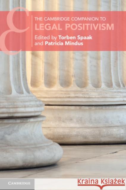 The Cambridge Companion to Legal Positivism Torben Spaak Patricia Mindus 9781108447010 Cambridge University Press