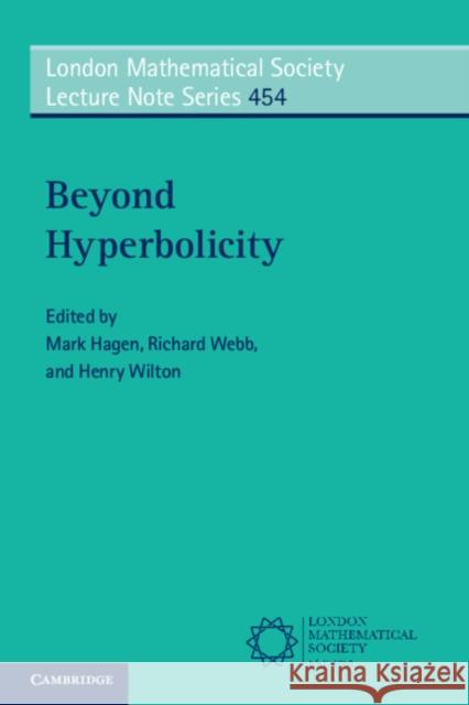 Beyond Hyperbolicity Mark Hagen Richard Webb Henry Wilton 9781108447294