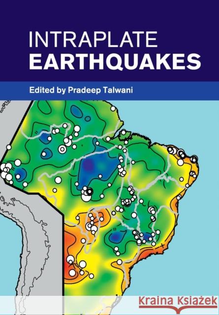 Intraplate Earthquakes Pradeep Talwani 9781108447898 Cambridge University Press