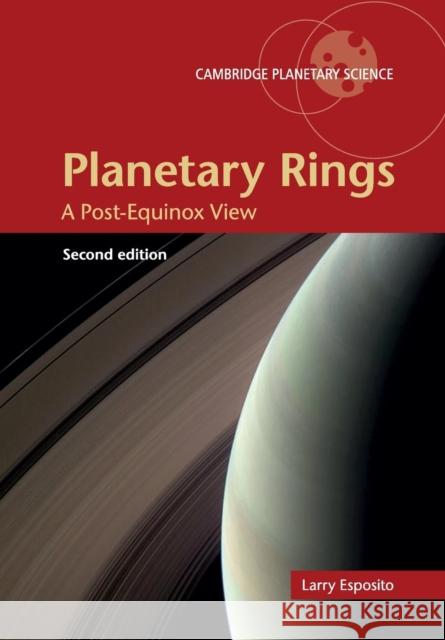 Planetary Rings: A Post-Equinox View Esposito, Larry W. 9781108447904 Cambridge University Press