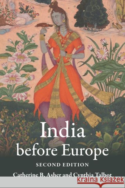 India Before Europe Asher, Catherine B. 9781108448901