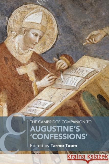 The Cambridge Companion to Augustine's 'Confessions' Toom, Tarmo 9781108449816
