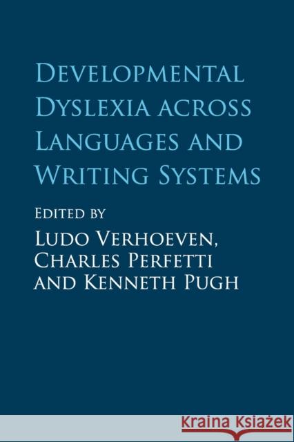 Developmental Dyslexia Across Languages and Writing Systems Verhoeven, Ludo 9781108451000 Cambridge University Press