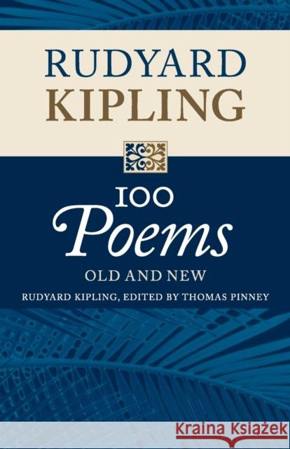 100 Poems: Old and New Rudyard Kipling Thomas Pinney 9781108452847