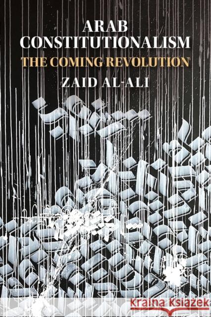 Arab Constitutionalism Zaid (Princeton University, New Jersey) Al-Ali 9781108453271 Cambridge University Press