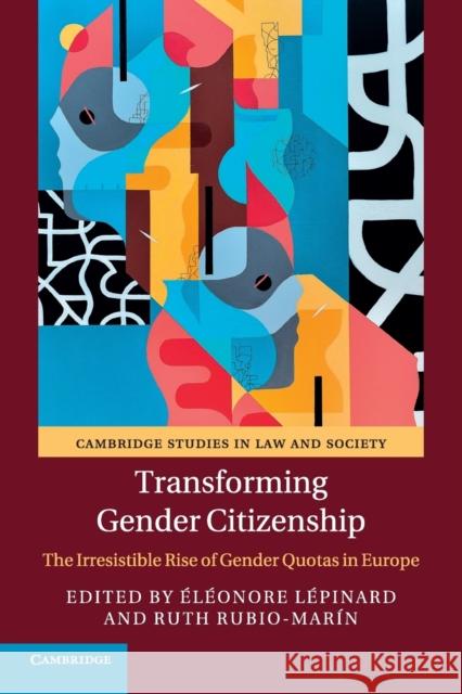Transforming Gender Citizenship: The Irresistible Rise of Gender Quotas in Europe Eleonore Lepinard Ruth Rubio-Marin 9781108453356 Cambridge University Press