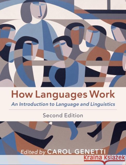 How Languages Work: An Introduction to Language and Linguistics Genetti, Carol 9781108454513