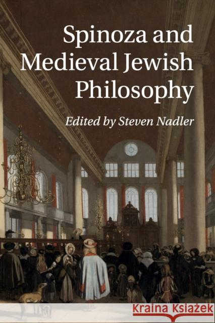 Spinoza and Medieval Jewish Philosophy Steven Nadler 9781108455282