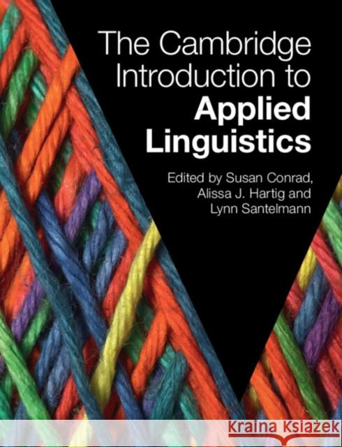 The Cambridge Introduction to Applied Linguistics Susan Conrad Alissa Hartig Lynn Santelmann 9781108455817