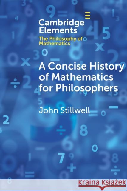 A Concise History of Mathematics for Philosophers Stillwell, John 9781108456234