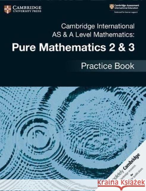 Cambridge International as & a Level Mathematics: Pure Mathematics 2 & 3 Practice Book Muriel James 9781108457675 Cambridge University Press