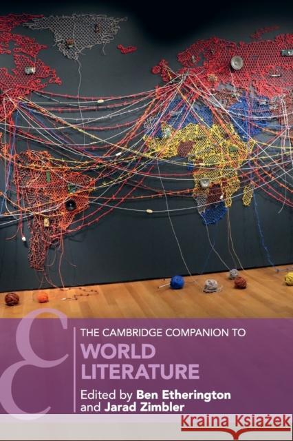 The Cambridge Companion to World Literature Ben Etherington Jarad Zimbler 9781108457842 Cambridge University Press