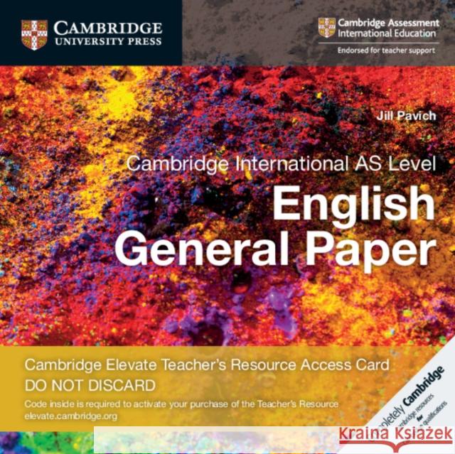 Cambridge International AS Level English General Paper Digital Teacher's Resource Access Card Jill Pavich 9781108457880 Cambridge University Press