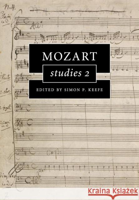 Mozart Studies 2 Simon P. Keefe 9781108458146