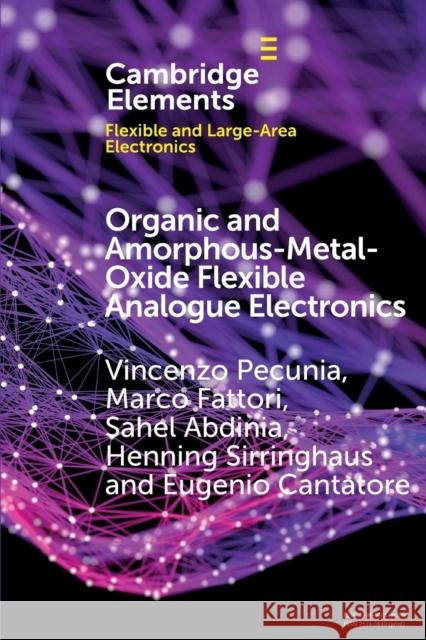 Organic and Amorphous-Metal-Oxide Flexible Analogue Electronics Vincenzo Pecunia Marco Fattori Sahel Abdinia 9781108458191 Cambridge University Press