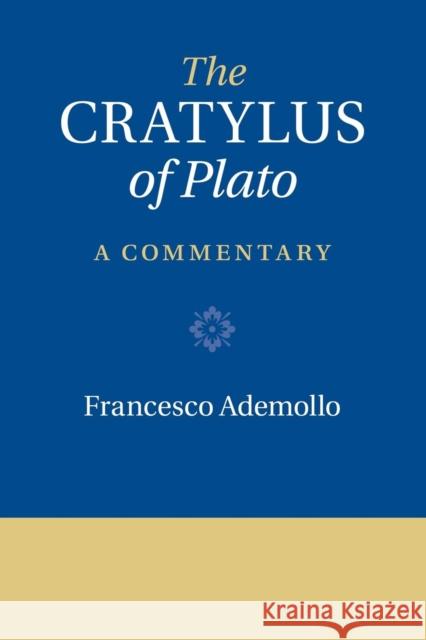 The Cratylus of Plato: A Commentary Ademollo, Francesco 9781108458276