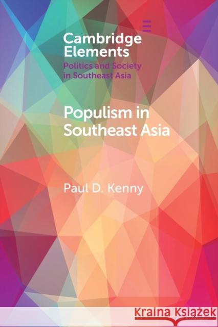 Populism in Southeast Asia Paul Kenny 9781108459105