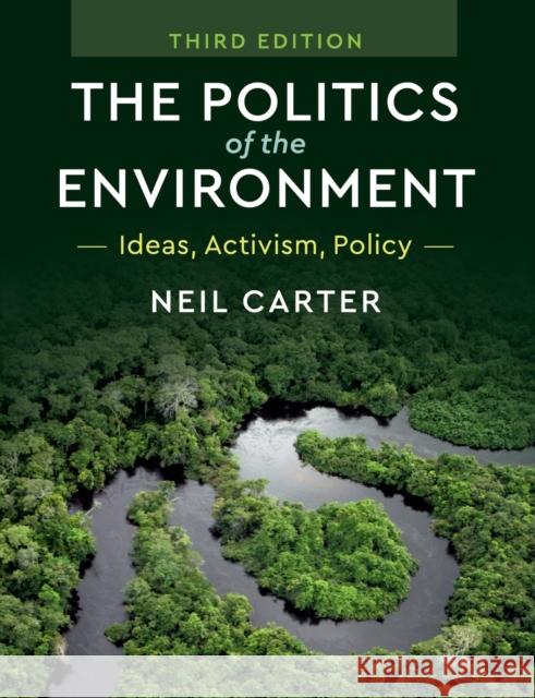 The Politics of the Environment: Ideas, Activism, Policy Carter, Neil 9781108459242 Cambridge University Press