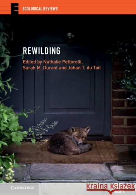 Rewilding Nathalie Pettorelli Sarah M. Durant Johan T. D 9781108460125