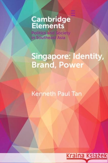 Singapore: Identity, Brand, Power Tan, Kenneth Paul 9781108460460 Cambridge University Press