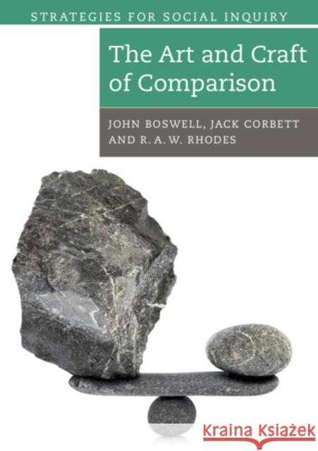 The Art and Craft of Comparison John Boswell Jack Corbett R. A. W. Rhodes 9781108460668