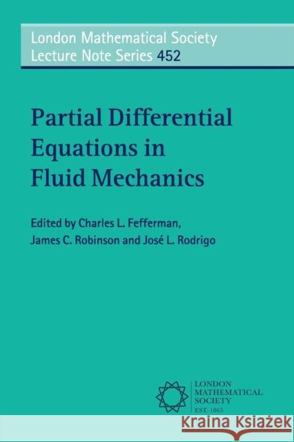 Partial Differential Equations in Fluid Mechanics Charles L. Fefferman James C. Robinson Jose L. Rodrigo 9781108460965 Cambridge University Press