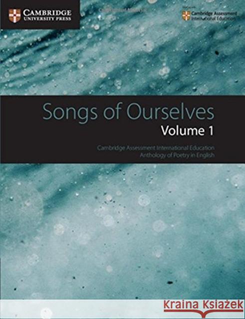 Songs of Ourselves: Volume 1: Cambridge Assessment International Education Anthology of Poetry in English Mary Wilmer 9781108462266 Cambridge University Press