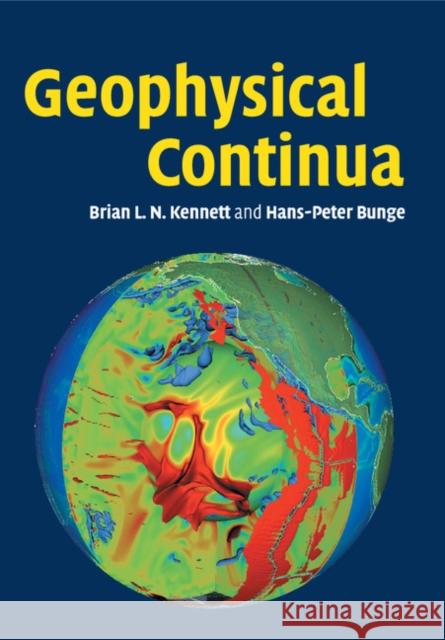 Geophysical Continua: Deformation in the Earth's Interior Kennett, B. L. N. 9781108462730 Cambridge University Press